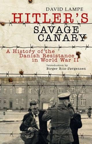 Stock image for Hitler's savage canary : a history of the Danish resistance in World War II for sale by Carothers and Carothers