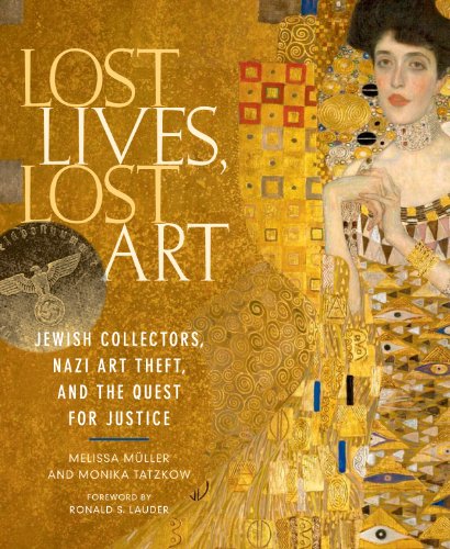 Imagen de archivo de Lost Lives, Lost Art: Jewish Collectors, Nazi Art Theft, and the Quest for Justice a la venta por COLLINS BOOKS