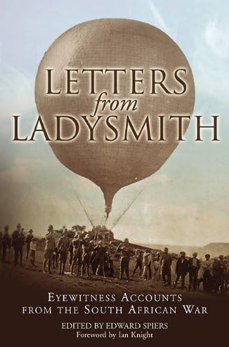 Beispielbild fr Letters from Ladysmith: Eyewitness Accounts from the South African War zum Verkauf von WorldofBooks
