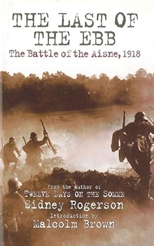 9781848326118: Last of the Ebb: the Battle of the Aisne, 1918