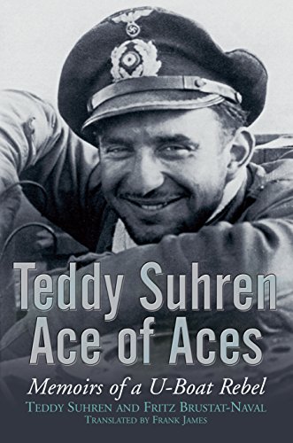 9781848326132: Teddy Suhren, Ace of Aces: Memoirs of a U-Boat Rebel