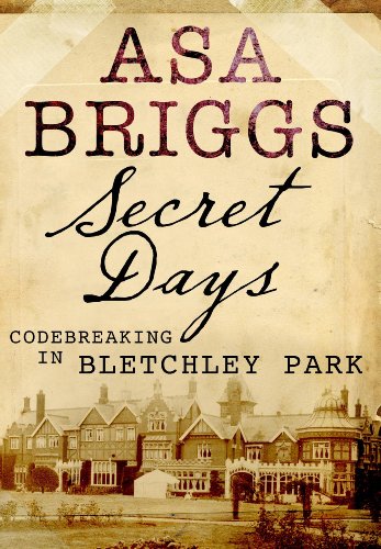9781848326156: Secret Days: Codebreaking in Bletchley Park: A Memoir of Hut Six and the Enigma Machine