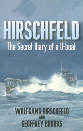 9781848326224: Hirschfeld The secret diary of a U-boat