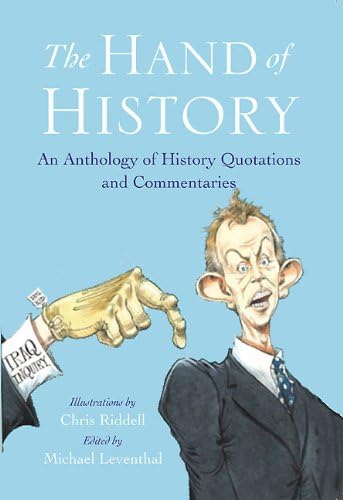 The Hand of History: An Anthology of Quotes and Commentaries (9781848326231) by Leventhal, Michael