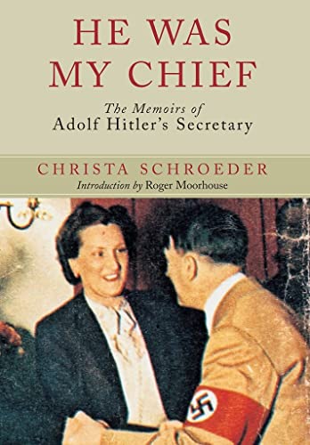 Imagen de archivo de He Was My Chief: The Memoirs of Adolf Hitler's Secretary a la venta por Cotswold Rare Books