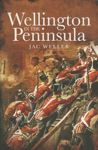 Wellington in the Peninsula: 1808-1814 (Napoleonic Library) (9781848326538) by Weller, Jac