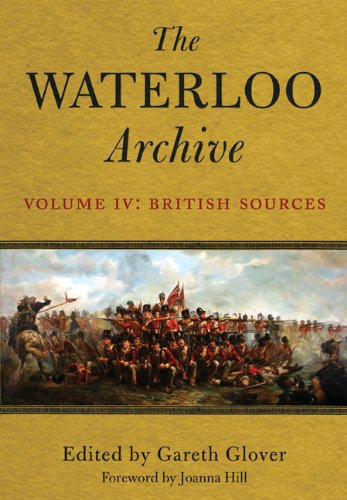 Beispielbild fr The Waterloo Archive: Volume 4 - British Sources zum Verkauf von MusicMagpie