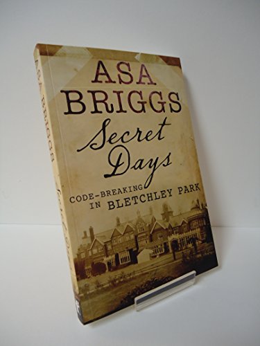 Beispielbild fr Secret Days: Codebreaking in Bletchley Park zum Verkauf von WorldofBooks