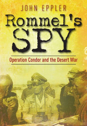 Stock image for Rommel's Spy: Operation Condor and the Desert War for sale by HPB Inc.
