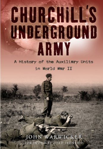 Beispielbild fr Churchill's Underground Army: A History of the Auxillary Units in World War II zum Verkauf von ThriftBooks-Dallas