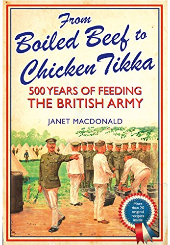 Stock image for From Boiled Beef to Chicken Tikka: 500 Years of Feeding the British Army for sale by Reuseabook