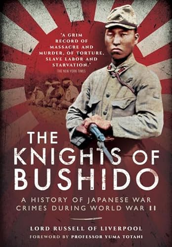 9781848327399: Knights of Bushido: A History of Japanese War Crimes During