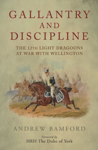 Beispielbild fr Gallantry & Discipline: The 12th Light Dragoons at War with Wellington zum Verkauf von Powell's Bookstores Chicago, ABAA