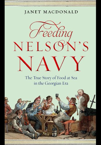 9781848327474: Feeding Nelson's Navy: The True Story of Food at Sea in the Georgian Era