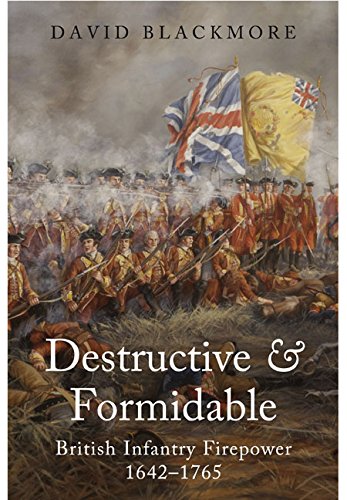 Stock image for Destructive and Formidable: British Infantry Firepower 1642 - 1765 for sale by ThriftBooks-Dallas