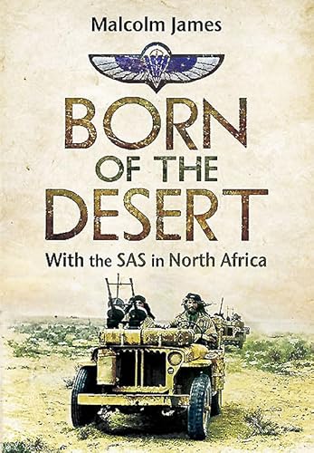 Beispielbild fr Born of the Desert: With the SAS in North Africa zum Verkauf von WorldofBooks