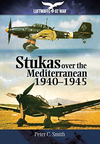 Stock image for Stukas Over the Mediterranean, 1940?1945 (Luftwaffe at War) for sale by Montana Book Company