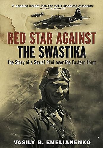 9781848328037: Red Star Against the Swastika: The Story of a Soviet Pilot Over the Eastern Front