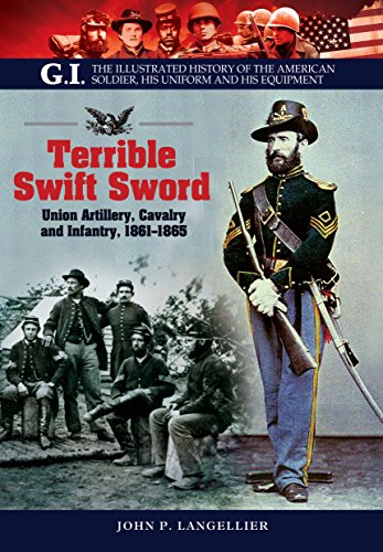 Beispielbild fr Terrible Swift Sword Union Artillery, Cavalry and Infantry, 1861-1865 zum Verkauf von TextbookRush