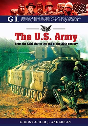 Beispielbild fr The US Army: From the Cold War to the end of the 20th Century (GI Series) zum Verkauf von Books From California
