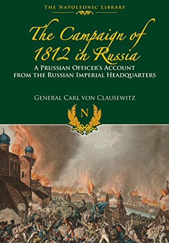 Beispielbild fr The Campaigns of 1812 in Russia: A Prussian Officer's Account From the Russian Imperial Headquarters (Napoleonic Library) zum Verkauf von HPB-Red