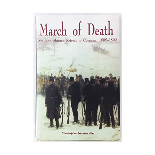 Stock image for March of Death - Sir John Moore  s Retreat to Corunna, 1808-1809 (Historical Books (Greenhill Books)) for sale by Noble Knight Games