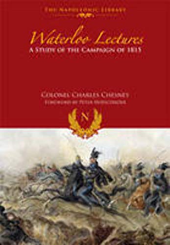 Stock image for Waterloo Lectures: A Study of the Campaign of 1815 (The Napoleonic Library) for sale by Powell's Bookstores Chicago, ABAA