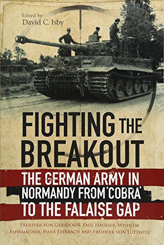 Beispielbild fr Fighting the Breakout: The German Army in Normandy from Cobra to the Falaise Gap zum Verkauf von Monster Bookshop