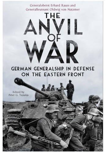 Beispielbild fr The Anvil of War: German Generalship in Defence on the Eastern Front zum Verkauf von WorldofBooks