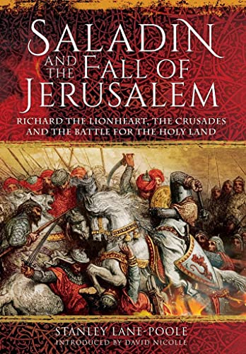 Beispielbild fr Saladin and the Fall of Jerusalem: Richard the Lionheart, the Crusades and the Battle for the Holy Land zum Verkauf von Books From California