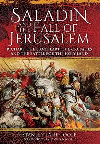 Stock image for Saladin and the Fall of Jerusalem: Richard the Lionheart, the Crusades and the Battle for the Holy Land for sale by Books From California