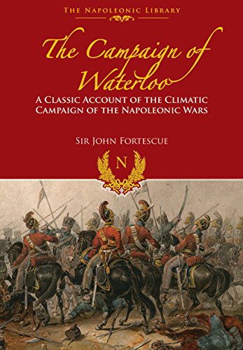 Imagen de archivo de The Campaign of Waterloo: The Classic Account of Napoleon s Last Battles (Napoleonic Library) a la venta por WorldofBooks