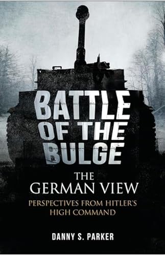 Imagen de archivo de The Battle of the Bulge: The German View: Perspectives from Hitler s High Command a la venta por Goldstone Books