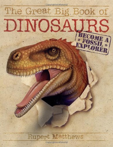 Beispielbild fr The Great Big Book of Dinosaurs: Become a Fossil Explorer zum Verkauf von WorldofBooks