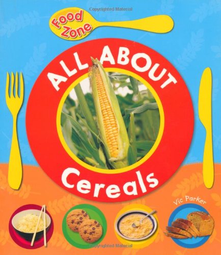 Stock image for All About Cereals (Food Zone) for sale by HPB Inc.