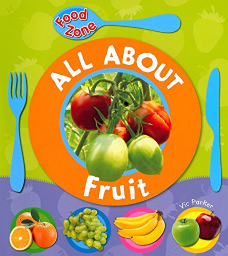 All About Fruit (Food Zone) - Vic Parker
