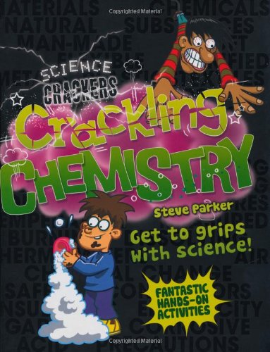 Stock image for Crackling Chemistry : Get to Grips with Science! for sale by Better World Books Ltd