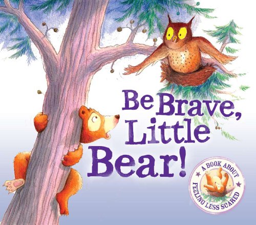 Beispielbild fr Be Brave Little Bear (I Wish I Could.Sleep!): 4: A Story About Being Brave zum Verkauf von WorldofBooks