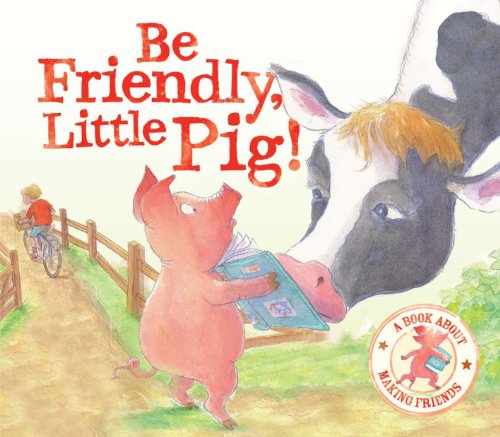 Stock image for Be Friendly Little Pig (I Wish I Could.Read!): 2 for sale by AwesomeBooks