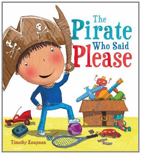 Stock image for The Pirate Who Said Please (Marvellous Manners) for sale by Reuseabook