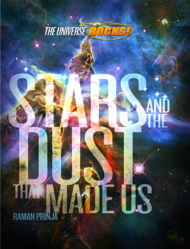 Imagen de archivo de The Universe Rocks: Stars and the Dust that Made Us a la venta por WorldofBooks