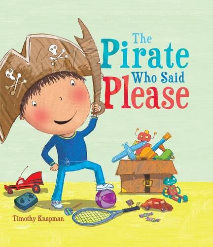 9781848358973: The Pirate Who Said Please (Marvellous Manners)