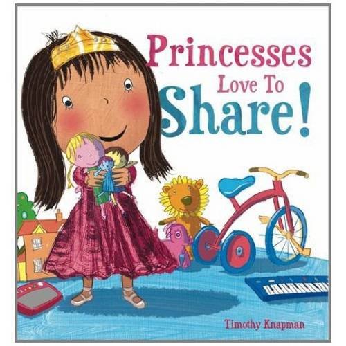 Princesses Love to Share (Marvellous Manners) (9781848358980) by Timothy Knapman