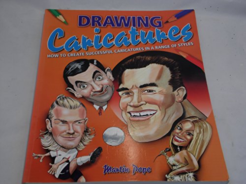 Drawing Caricatures: How to Create Successful Caricatures in a Range of Styles - Martin Pope