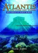 Beispielbild fr Atlantis and Other Lost Worlds: New Evidence of Ancient Secrets zum Verkauf von WorldofBooks