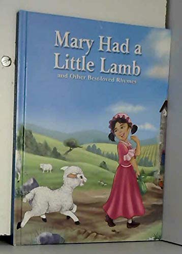 Imagen de archivo de Mary Had a Little Lamb and Other Best-Loved Rhymes a la venta por Reliant Bookstore