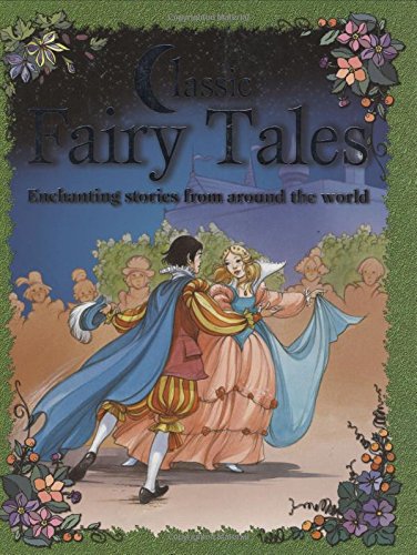 Imagen de archivo de Classic Fairy Tales: Enchanting Stories from Around the World a la venta por WorldofBooks
