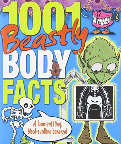 9781848372283: 1001 Beasty Body Facts -Nr-: A Bone Rattling, Blood Curdling Bonanza
