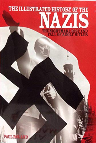 Beispielbild fr The Illustrated History of the Nazis zum Verkauf von Wonder Book