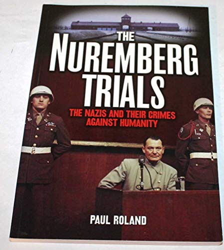 Beispielbild fr The Nuremberg Trials : The Nazis and Their Crimes Against Humanity zum Verkauf von Better World Books